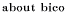 about bico
